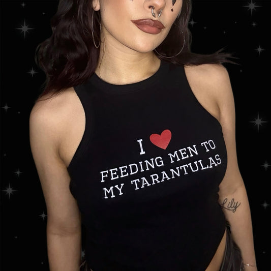 I ❤️ Feeding Men To My Tarantulas Tank