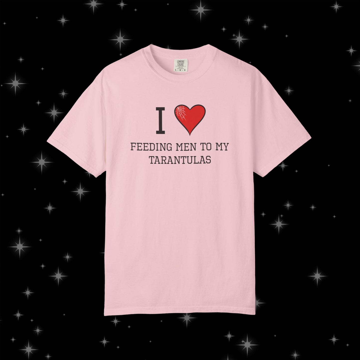 I ❤️ Feeding Men to My Tarantulas Unisex Tee